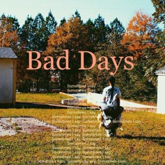 Bad Days