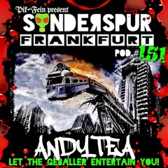 ANDYTEA @ SONDERSPUR | POD.#151 - FRANKFURT | 01.12.2017