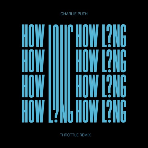 How Long (Throttle Remix)