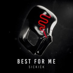 Sickick - Best For Me