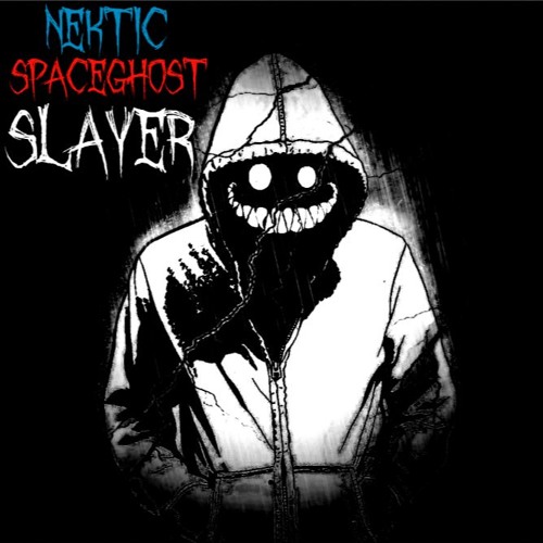 NEKTIC & SPACEGHOST - SLAYER