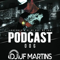 == PODCAST 006 - DJ JF MARTINS - ESPECIAL DO RUGAL - PARTICIPAÇÃO DA ANITTA   ==