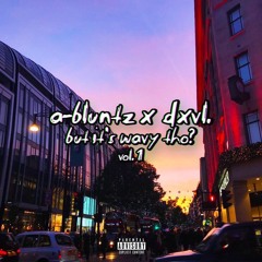 A - Bluntz X DXVL - I'D RATHER SEE YOU