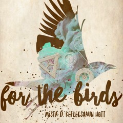 For The Birds Ft Mista D & HoTT