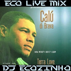Calú Di Brava - Terra Love (1999) Album Mix 2017 - Eco Live Mix Com Dj Ecozinho