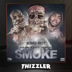 King Hot ft. SOB x RBE (Slimmy B & Yhung T.O) - Smoke [Thizzler.com]