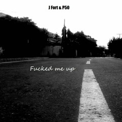 Fucked Me Up