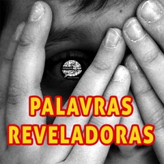 #002 - Palavras Reveladoras
