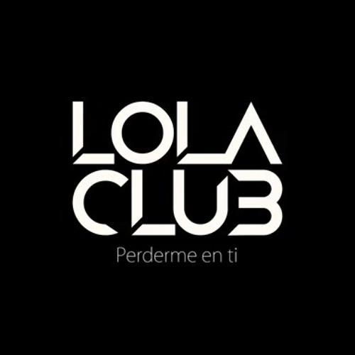 Stream Lola Club - Perderme en ti by Papa Lapa | Listen online for free on  SoundCloud