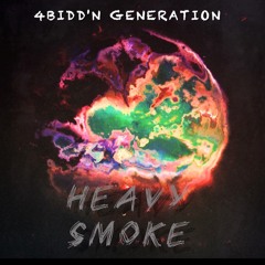 HEAVY SMOKE - 4BIDD'N GENERATION (PROD/UVRAYS