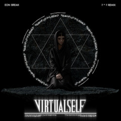 Virtual Self - EON BREAK (? ^ ? Remix)