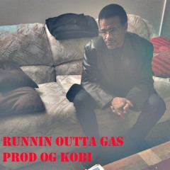 RUNNIN OUTTA GAS PROD OG KOBI