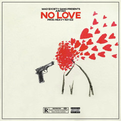 No Love [Prod by Heavy Keyzz]
