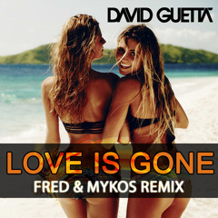 David Guetta - Love Is Gone (Fred & Mykos Remix)