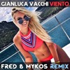 Gianluca Vacchi Viento Fred And Mykos Remix Mp3