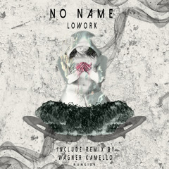 Lowork - No Name (Original Mix)