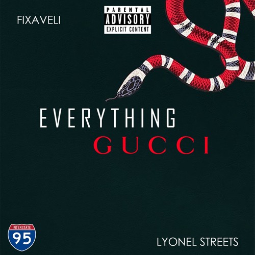 Stream Everything Gucci - Fixaveli x Lyonel Streets by Fixaveli | Listen  online for free on SoundCloud