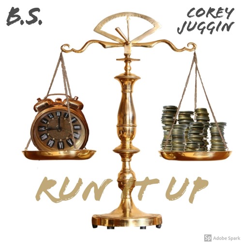 Corey Juggin x B.S. x Run It Up