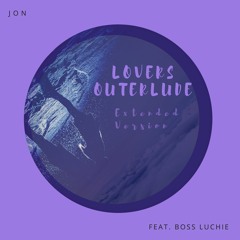 Lovers Outerlude(Extended Version)ft. Boss Luchie
