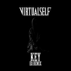 Virtual Self - Key (EO Remix)
