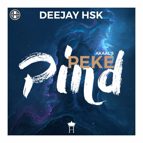 Peke Pind - Akaal Ft. Deejay HSK | Latest Punjabi Songs 2018