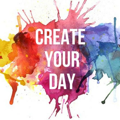 Take control. Create your day.