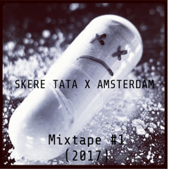 SKERE TATA X AMSTERDAM X MIXTAPE #1 [BUY=FREEDOWNLOAD!]