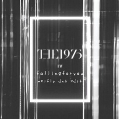 The 1975 - Falling for you (meifly dnb edit)
