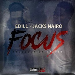 Edill ft Jacks Nairo - focus (prod by IPappi).mp3