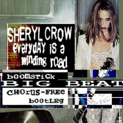Sheryl Crow -- Every Day Is A Winding Road (boomstick big beat chorus-free bootleg)