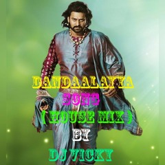 Dandaalayya Song (House Mix) By Dj Vicky