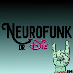 neurofunk or die
