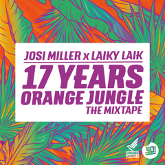 Josi Miller x Laiky Laik - Straight Up! 17 Years OrangeJungle - The Mixtape 2017