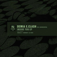 Demia E.Clash Feat. KnowKontrol - Inside ep(inc. Rmx Al Ferox,Radical G,Formishift)