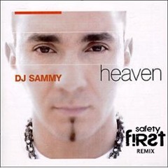 DJ Sammy & Yanou - Heaven (Safety First! Without You Bootleg)