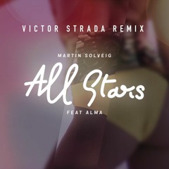 Martin Solveig - All Stars ft. Alma (Victor Strada Remix)