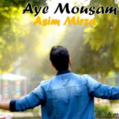Aye Mausam By Asim Mirza Ay Record