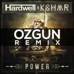 Hardwell & KSHMR - Power (Ozgun Remix)