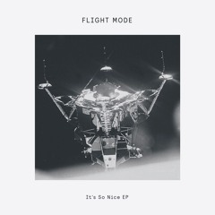 Flight Mode - It's So Nice [Delusions Of Grandeur] (96Kbps)