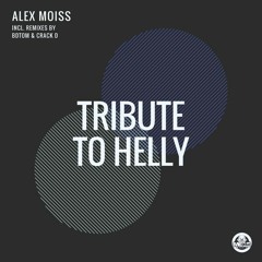 Alex Moiss - Tribute To Helly  BDTom Remix CuT