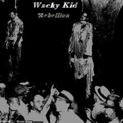 Wacky Kid - Rebellion(original mix)