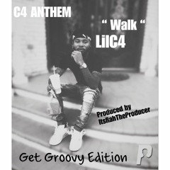 ItsRahTheProducer " Walk " LilC4 Anthem Groovy Edition