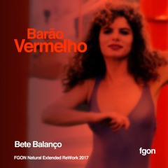 Barão Vermelho - Bete Balanço - (FGON Extended Natural ReWork - 2017)