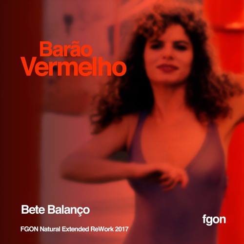Barão Vermelho - Bete Balanço - (FGON Extended Natural ReWork - 2017)