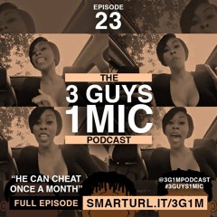 EPISODE 023 // “I WILL NEVER LEAVE MY MAN FOR A LITTLE BIT OF CHEATING” + More