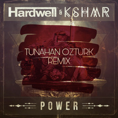 Hardwell & KSHMR - Power (Tunahan Ozturk Remix)