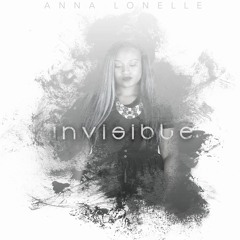 Invisible- Anna Lonelle