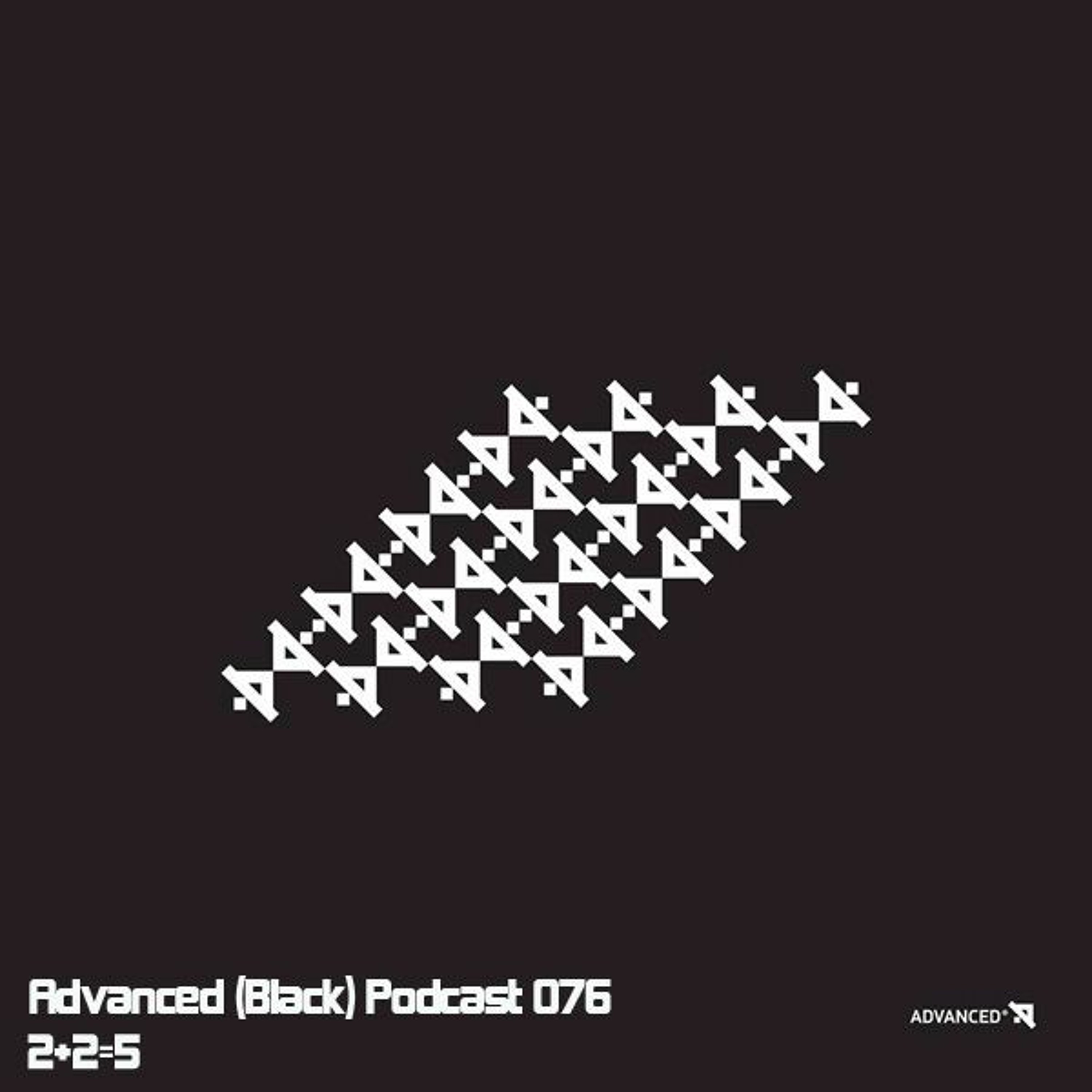 Advanced (Black) Podcast 076 with 2+2=5