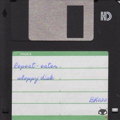 BK020 Repeat Eater - Sloppy Disk album previews