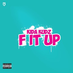 KIDA KUDZ  - F IT UP